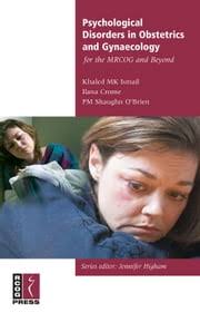 Psychological Disorders in Obstetrics and Gynaecology for the MRCOG and  Beyond eBook by Khalid Ismail