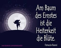 Weil Es Dich Gibt Twitterren Am Baum Des Ernstes Ist Die Heiterkeit Die Blute Ferruccio Busoni Humorvolles Gibt Es Hier Auf Amazon Https T Co Qcndniiiwy Zitate Spruche Bildzitate Ernst Leben Heiterkeit Blute Blumen