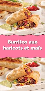 Burritos Aux Haricots Et Mais Recette Mexicaine Recette Cuisine Mexicaine