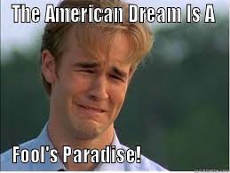 The American Dream Quickmeme