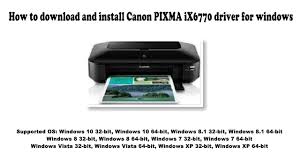 Printing inkjet printers pixma ix6870. How To Download And Install Canon Pixma Ix6770 Driver Windows 10 8 1 8 7 Vista Xp Youtube