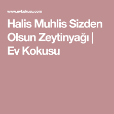 Halis Muhlis Sizden Olsun Zeytinyagi Ev Kokusu Zeytinyagi Yemek Salatalar