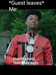 We've searched our database for all the gifs related to yeah right. Guest Leaves Me Blueface Baby Yeah Yeah Aight I Repost This Meme Here Maybe You Guys Like It Meme On Me Me