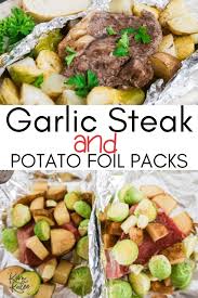 Rib eye steak foil pcket oven. Super Easy Garlic Steak And Potato Foil Packs In The Oven