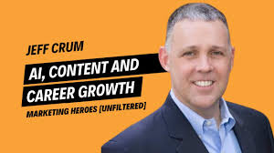 AI, Content and Career Growth with Jeff Crum