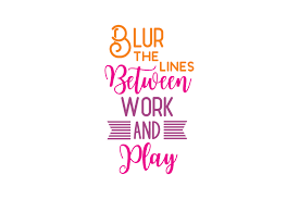 These are the best examples of play quotes on poetrysoup. Work Vs Play Quotes Blur The Lines Between Work And Play Quote Svg Cut Graphic By Dogtrainingobedienceschool Com