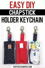 Easy Diy Chapstick Holder Keychain Chapstick Holder Sewing Projects For Kids Chapstick
