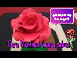 Cara Membuat Bunga Sabun Diy Bunga Mawar Dari Clay Sabun Youtube Sabun Diy Bunga Sabun