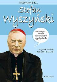 Stefan zatem od dziecka poznał smak niewoli i ukochał polskę. Nazywam Sie Stefan Wyszynski Media Rodzina