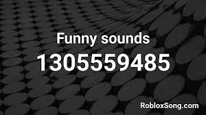 With its loud music and funny language, the players play this song all the time in roblox games. Funny Sounds Roblox Id Roblox Music Codes