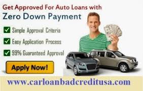 That can save you thousands of dollars over the life of a loan. Bad Credit No Down Payment Car Loan Qualifying For A Zero Down Auto Loan Is Easy