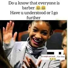 ANOTHER MEMES 😂 Do u know that everyone is barber Have u understood or I  Igo further @ Laugh out loud. @Laughout.Lau...Fun lau......Fun Fun Time 음름을  I forgot the spelling of 'pilot'