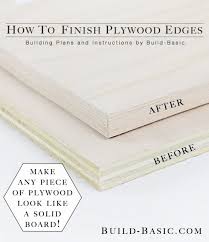 How To Finish Plywood Edges Plywood Edge Plywood Furniture Plans Finished Plywood