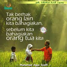 Tak Berhak Orang Lain Kita Bahagiakan Sebelum Kita Bahagiakan Orang Tua Kita Orang Bijak Motivasi