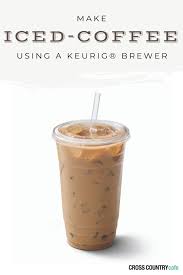 How To Make Iced Coffee With A Keurig Brewer Iced Coffee Recipe Keurig Iced Mocha Recipe Easy Coffee Recipes