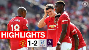 Highlights United 1 2 Crystal Palace Premier League Youtube