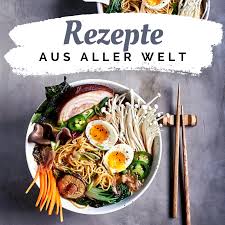 Rezepte Aus Aller Welt In 2020 Rezepte Kulinarisch Lecker