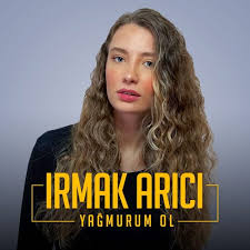 Gece gibi gönlün, aydınlanır bir gün. Irmak Arici Yagmurum Ol Lyrics And Songs Deezer