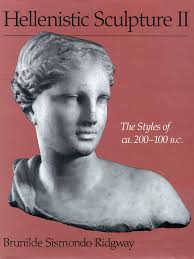 Hellenistic Sculpture II: The Styles of ca. 200–100 B.C. (Wisconsin Studies  in Classics): Ridgway, Brunilde Sismondo: 9780299167103: Amazon.com: Books