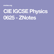 Cie Igcse Physics 0625 Znotes Igcse Physics Physics Examination Board