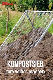Dunger Selber Herstellen Kompostsieb Mit Anleitung Kompost Sieb Kompost Vertikutieren