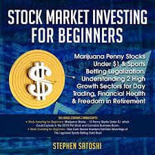 The best stocks for beginners, as mentioned, may often be companies they know and understand, so it's wise to consider stocks with which one is. Amazon Com Stock Market Investing For Beginners Marijuana Penny Stocks Under 1 Sports Betting Legalization Understanding 2 High Growth Sectors For Day Trading Financial Health Freedom In Retirement Audible Audio Edition
