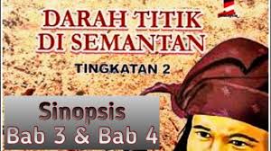 Nilai murni dan persoalan (novel bahasa melayu tingkatan 2). Darah Titik Di Semantan Bab 3 Bab 4 Youtube