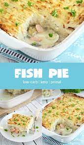 Keto Fish Pie 0 Fish Recipes Fish Pie Fish Recipes Healthy