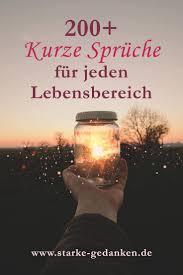Spruche Fur Jeden Tag In 2020 Kurze Spruche Kurze Spruche Leben Gedanken Zitate