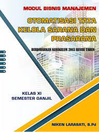 Modul sarana dan prasarana kelas 11 kurikulum 2013 semester 2. 202 Nikenlarasati Otomatisasitatakelolasaranadanprasarana Xismk Bisnismenejemen 15072020