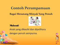 Bagai menatang minyak yang penuh. Peribahasa 123
