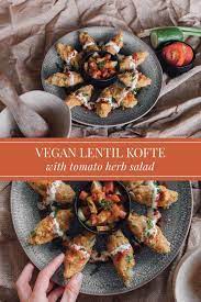 Vegan Lentil Kofte Vospov Kofte Gourmet Vegetarians Recipe Vegetarian Recipes Vegan Recipes Easy Vegan Picnic Food