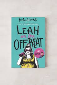 Leah On The Offbeat By Becky Albertalli Becky Albertalli Offbeat Becky