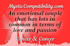 Cancer and cancer (two partners, both of the cancer sun sign) is a very romantic match, intensely emotional and highly sexual. Cancer Cancer Compatibility Mystic Compatibility