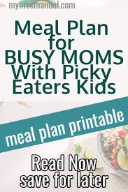 This menu also featured four. Feeding Picky Eaters Pdf Guide And Printables For Busy Moms Menu Planning Tips Meals And School Lunches Meal Planning Picky Eaters Kids Meal Planning Binder