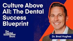 Dr. Brad Hughes: The Secret to Building a Thriving Dental Business