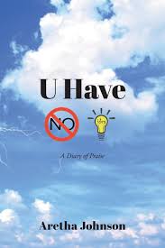 U Have No Idea: A Diary of Praise: Johnson, Aretha: 9798888320501:  Amazon.com: Books