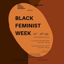 Black feminism these changes in black politics were both supported and challenged by the work of black feminist organizations in the latter part of the twentieth century. Black Feminist Week What Is Black Feminism In Britain Housmans Bookshop