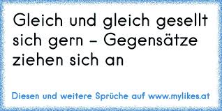 Gleich Und Gleich Gesellt Sich Gern Gegensatze Ziehen Sich An