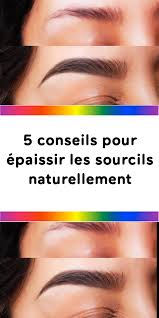5 Conseils Pour Epaissir Les Sourcils Naturellement Esthetician Hygiene Health
