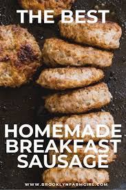 Maybe you would like to learn more about one of these? How To Make Homemade Breakfast Sausage Brooklyn Farm Girl