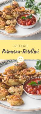 Heiss Fettig Frittierte Parmesan Tortellini Rezept Rezepte Einfache Gerichte Tortellini