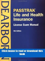 Read Pdf Passtrak Life And Health Insurance License Exam Manual Fifth Edition Book Pdf Free In 2020 Life And Health Insurance Insurance License Health Insurance