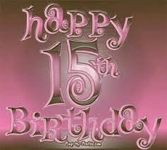 Happy Birthday Wishes For My 15 Year Old Daughter 15 Years Old Happy 15th Birthday Happy Birthday Wallpaper 15th Birthday