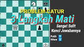 Problem catur 3 langkah mat. Problem Catur 3 Langkah Mati Yang Ini Juga Termasuk Sulit Untuk Di Pecahkan Youtube