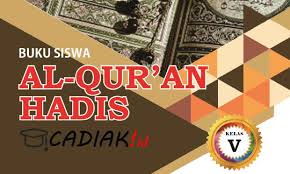 Posted by hand on 4:48 pm 2014/2015 al qur'an hadits kelas 5 sd pai uas semester i. Buku Alquran Hadis Kelas 5 Mi Kurikulum 2013 Revisi 2019 Berita Pendidikan
