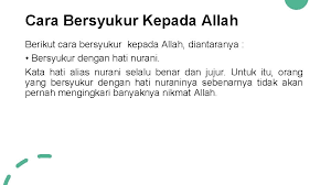 Syukur merupakan salah satu sikap nabi yang harus dicontoh oleh umat muslim. Nikmatnya Selalu Bersyukur Tujuan Dapat Memahami Dan Menyadari