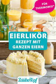 Eierlikor Mit Ganzen Eiern Rezept Fur Den Thermomix
