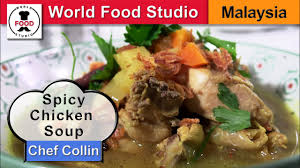 Hari ni saya nak share resepi yang mudah dan sesuai untuk dimakan seisi keluarga. Malaysian Spicy Chicken Soup Sup Ayam Berempah Chef Collin World Food Studio Youtube