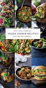 40 Mouthwatering Vegan Dinner Recipes Feasting At Home Recipe Healthy Vegan Dinner Vegan Dinner Recipes Easy Vegetarian Recipes Dinner
